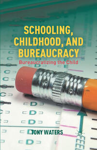 Schooling, Childhood, and Bureaucracy