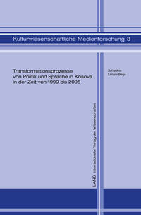 Transformationsprozesse von Politik und Sprache in Kosova in der Zeit von 1999 bis 2005