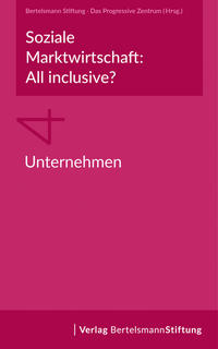 Soziale Marktwirtschaft: All inclusive? Band 4: Unternehmen