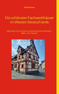 Die schönsten Fachwerkhäuser im Westen Deutschlands