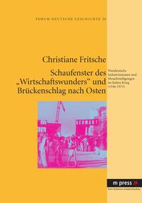 Schaufenster des "Wirtschaftswunders" und Brückenschlag nach Osten