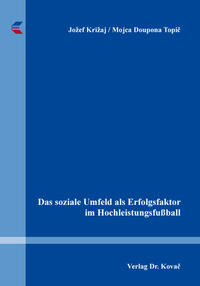 Das soziale Umfeld als Erfolgsfaktor im Hochleistungsfußball