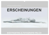 ERSCHEINUNGEN / BODYPAINTING & FOTOGRAFIE FRU.CH (Wandkalender 2025 DIN A2 quer), CALVENDO Monatskalender