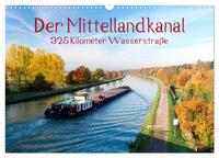 Der Mittellandkanal - 325 Kilometer Wasserstraße (Wandkalender 2025 DIN A3 quer), CALVENDO Monatskalender