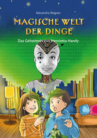 Magische Welt der Dinge (Bd. 2): Das Geheimnis von Henrietta Handy