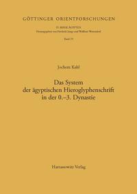 Das System der ägyptischen Hieroglyphenschrift in der 0.-3. Dynastie