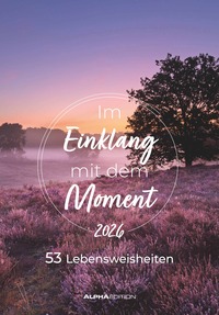 Im Einklang mit dem Moment - 53 Lebensweisheiten