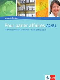 Pour parler affaires A2-B1 - Nouvelle Édition