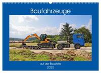 Baufahrzeuge auf der Baustelle (Wandkalender 2025 DIN A2 quer), CALVENDO Monatskalender