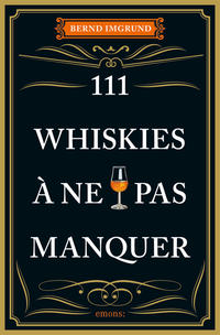 111 Whiskies à ne pas manquer