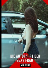 Die Autofahrt der sexy Frau