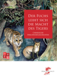 Der Fuchs leiht sich die Macht des Tigers