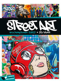 Street Art - Graffiti - Wochenplaner Kalender 2025