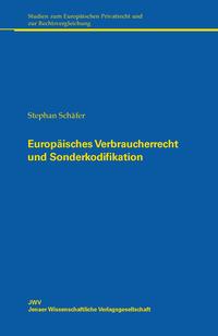 Europäisches Verbraucherrecht und Sonderkodifikation