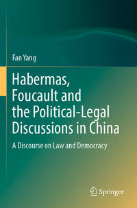 Habermas, Foucault and the Political-Legal Discussions in China