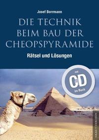 Die Technik beim Bau der Cheopspyramide