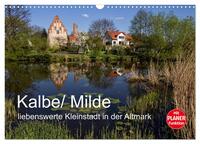 Kalbe/ Milde - liebenswerte Kleinstadt in der Altmark (Wandkalender 2025 DIN A3 quer), CALVENDO Monatskalender