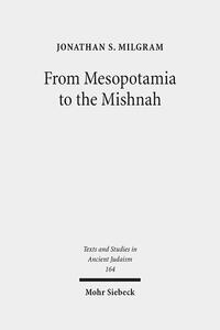 From Mesopotamia to the Mishnah