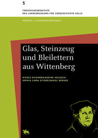 Glas, Steinzeug und Bleilettern aus Wittenberg