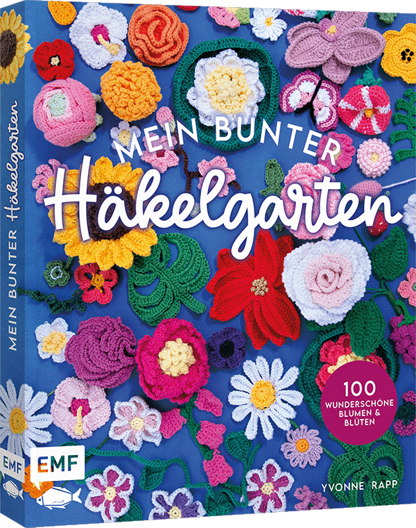 Mein bunter Häkelgarten – 100 wunderschöne Blumen und Blüten häkeln zum Dekorieren und Verschenken