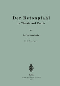 Der Betonpfahl in Theorie und Praxis