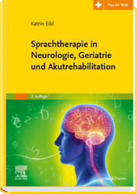 Sprachtherapie in Neurologie, Geriatrie und Akutrehabilitation