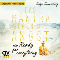 Das Mantra gegen die Angst oder Ready for everything