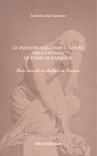 Le inenarrabili tribolazioni della Poesia in tempi di barbarie