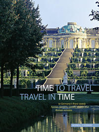 Time to Travel - Travel in Time to Germany’s finest stately homes, gardens, castles, abbeys and Roman remains