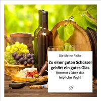 Kleine Reihe, Bd. 48: Zu einer guten Schüssel gehört ein gutes Glas