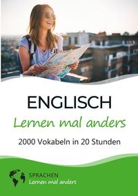 Englisch lernen mal anders - 2000 Vokabeln in 20 Stunden