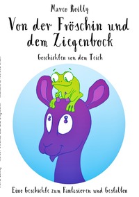 Geschichten von dem Teich / Von der Fröschin und dem Ziegenbock