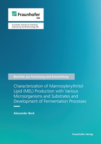 Characterization of Mannosylerythritol Lipid (MEL) Production with Various Microorganisms and Substrates and Development of Fermentation Processes