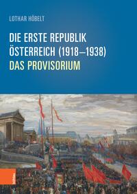 Die Erste Republik Österreich (1918–1938)