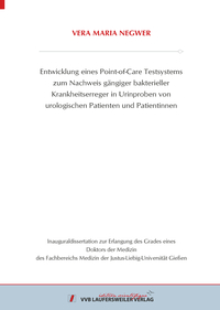 Entwicklung eines Point-of-Care Testsystems zum Nachweis gängiger bakterieller Krankheitserreger in Urinproben von urologischen Patienten und Patientinnen