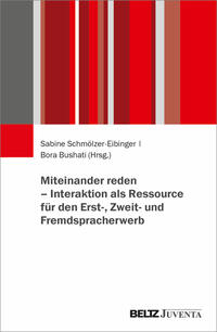 Miteinander reden – Interaktion als Ressource für den Erst-, Zweit- und Fremdspracherwerb