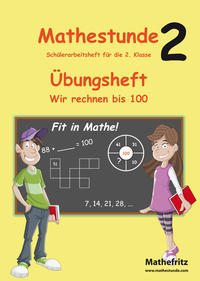 Mathestunde 2 - Übungsheft Wir rechnen bis 100