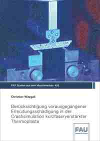 Berücksichtigung vorausgegangener Ermüdungsschädigung in der Crashsimulation kurzfaserverstärkter Thermoplaste