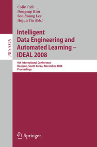 Intelligent Data Engineering and Automated Learning – IDEAL 2008