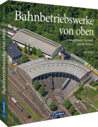 Bahnbetriebswerke von oben