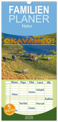 Familienplaner 2025 - Okavango! Atemberaubende Naturschönheit im größten Binnendelta der Welt mit 5 Spalten (Wandkalender, 21 x 45 cm) CALVENDO