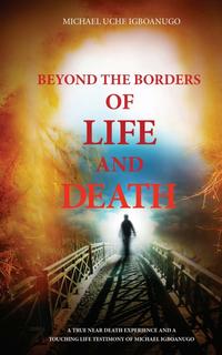 BEYOND THE BORDERS OF LIFE AND DEATH