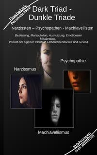 Dark Triad - Dunkle Triade Narzissten – Psychopathen – Machiavellisten