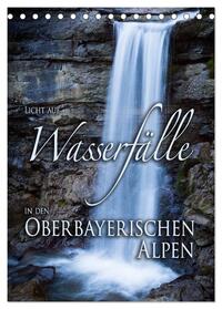 Licht auf Wasserfälle in den oberbayrischen Alpen (Tischkalender 2025 DIN A5 hoch), CALVENDO Monatskalender