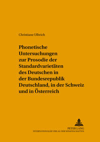 Phonetische Untersuchungen zur Prosodie der Standardvarietäten des Deutschen in der Bundesrepublik Deutschland, in der Schweiz und in Österreich