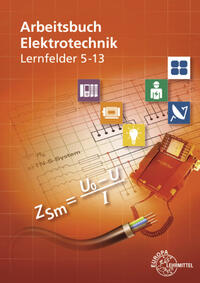 Arbeitsbuch Elektrotechnik Lernfelder 5-13