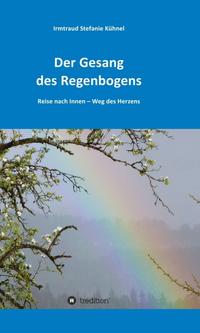 Der Gesang des Regenbogens – Reise nach Innen