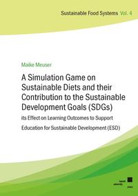 A Simulation Game on Sustainable Diets and their Contribution to the Sustainable Development Goals (SDGs) – its Effect on Learning Outcomes to Support Education for Sustainable Development (ESD)