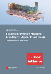 Building Information Modeling - Grundlagen, Standards, Praxis