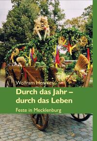 Durch das Jahr – durch das Leben. Feste in Mecklenburg